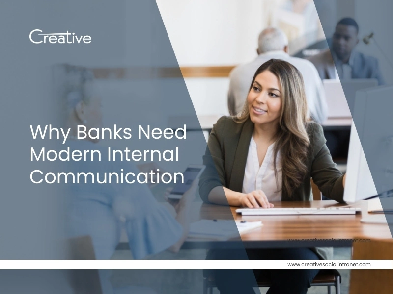 Why is Modern Internal Communication Software Required in Banks?